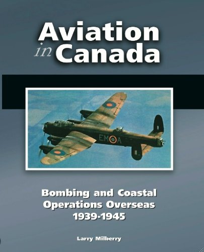 Stock image for Aviation in Canada Bombing and Coastal Operations Overseas 1939 - 1945 for sale by RZabasBooks