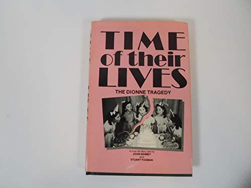 Stock image for Time of Their Lives: The Dionne Tragedy for sale by Reliant Bookstore