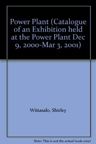 Imagen de archivo de Power Plant (Catalogue of an Exhibition held at the Power Plant Dec 9, 2000-Mar 3, 2001) a la venta por HPB-Diamond