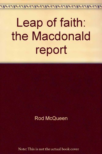 Leap of faith: The MacDonald report (9780921051008) by McQueen, Rod