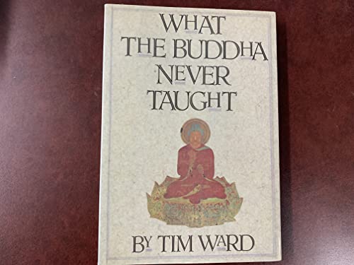 Stock image for What the Buddha Never Taught for sale by Wally's Books