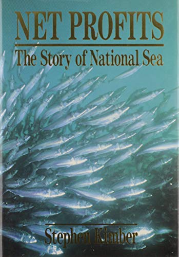 Net Profits: The Story of National Sea (9780921054085) by Kimber, Stephen