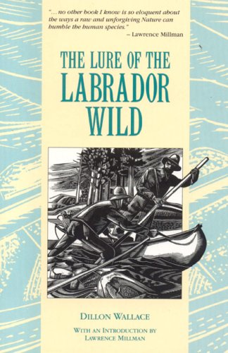 Beispielbild fr The Lure of the Labrador Wild zum Verkauf von Samuel S Lin