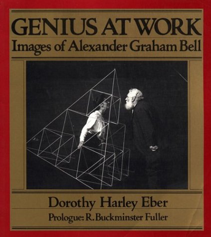 9780921054672: Genius at Work: Images of Alexander Graham Bell
