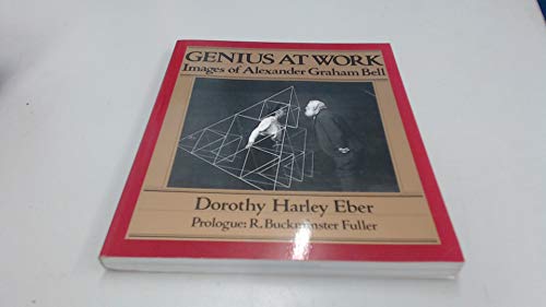 Stock image for Genius at Work, Images of Alexander Graham Bell for sale by Navalperson Books and More from Bob