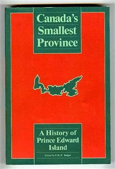 Beispielbild fr Canada's Smallest Province : A History of P. E. I. zum Verkauf von Better World Books