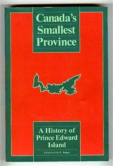 Canada's Smallest Province, A History of Prince Edwards Island