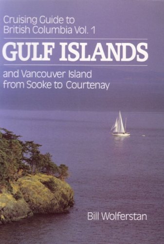 Cruising Guide to British Columbia Vol 1 (REVISED, UPDATED EDITION)