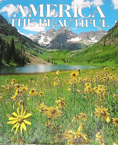 America The Beautiful (9780921061465) by Thomas And Virginia Aylesworth; John Bowman; Bill Yenne; Joel Zoss; Barbara Paulding Thrasher; Gillian M. Goslinga