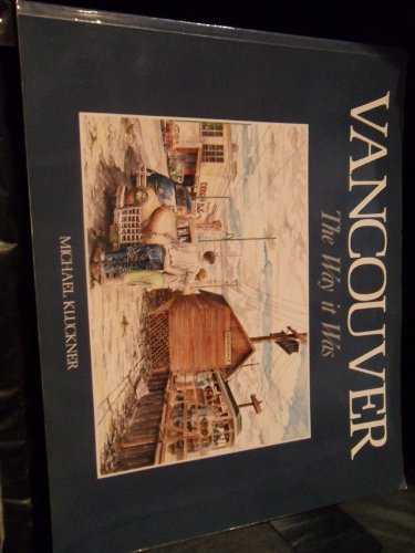 Stock image for Vancouver the Way It Was for sale by SAVERY BOOKS
