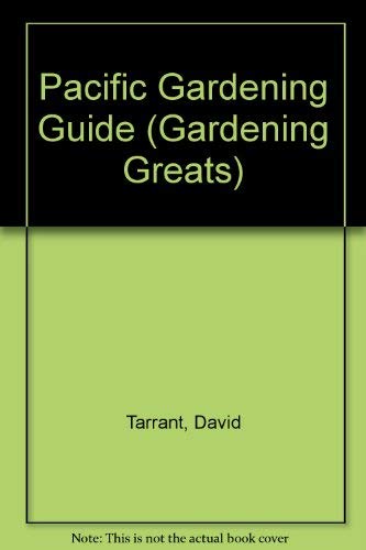 Stock image for David Tarrant's Pacific Gardening Guide : Year Round Total Garden Car for West Coast Gardeners for sale by Better World Books: West
