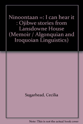 9780921064145: Ninoontaan =: I can hear it : Ojibwe stories from Lansdowne House (Memoir / Algonquian and Iroquoian Linguistics)