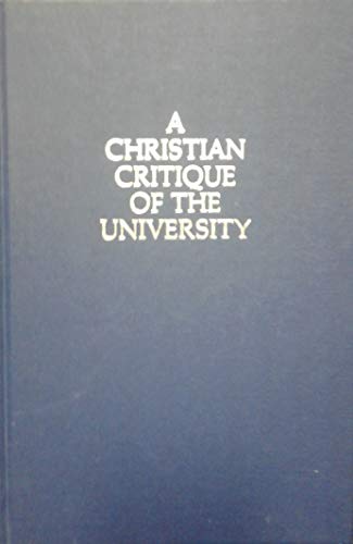 Beispielbild fr A Christian Critique of the University zum Verkauf von Regent College Bookstore
