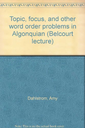 9780921098096: Topic, focus, and other word order problems in Algonquian (Belcourt lecture)
