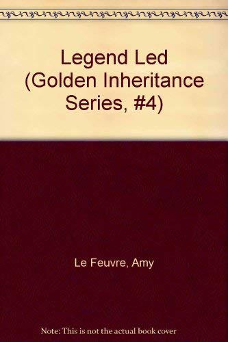 9780921100829: Legend Led (Golden Inheritance Series, #4)