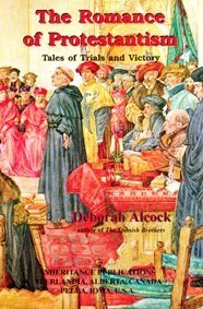 Stock image for The Romance of Protestantism: Tales of Trials and Victory for sale by Friends of  Pima County Public Library