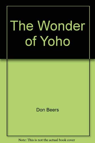 Stock image for The Wonder of Yoho: A Trail Guide for sale by ThriftBooks-Atlanta