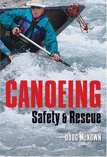 Stock image for Canoeing Safety and Rescue for sale by Better World Books
