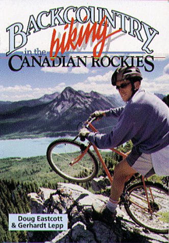Stock image for Backcountry Biking in the Canadian Rockies for sale by Wonder Book