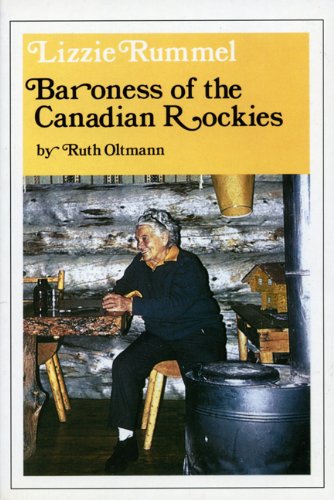 Stock image for Lizzie Rummel: Baroness of the Canadian Rockies for sale by Book Stall of Rockford, Inc.