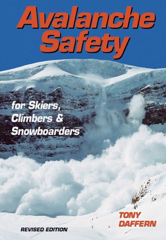 Beispielbild fr Avalanche Safety : For Skiers, Climbers and Snowboarders zum Verkauf von Better World Books: West