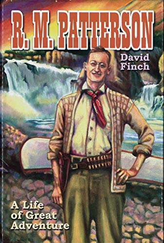 R. M. Patterson : A Life of Great Adventure