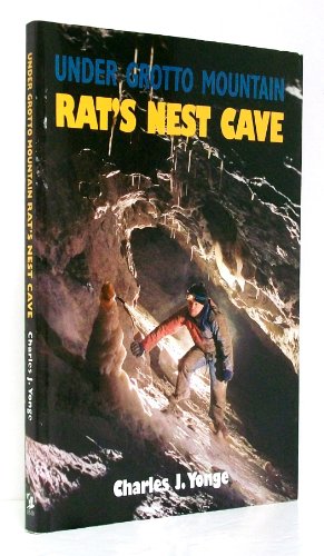 Stock image for Under Grotto Mountain: Rat's Nest Cave for sale by ThriftBooks-Dallas