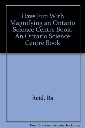 9780921103134: Have Fun With Magnifying an Ontario Science Centre Book