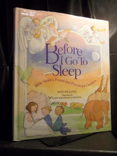 Imagen de archivo de Before I Go to Sleep: Bible Stories, Poems, and Prayers for Children a la venta por Bibliohound