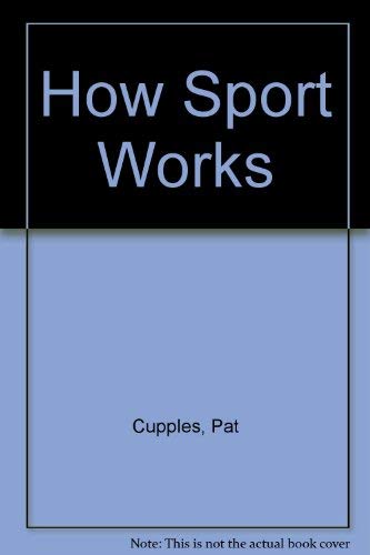 Beispielbild fr How Sport Works zum Verkauf von Better World Books: West