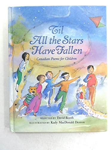 Stock image for Til All the Stars Have Fallen: Canadian Poems for Children for sale by SecondSale
