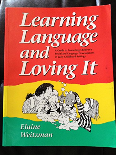 9780921145035: Learning Language and Loving it: A Guide to Promoting Children's Social, Language, and Literacy Development