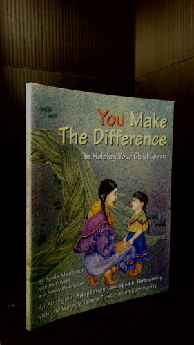 Stock image for You Make the Difference in Helping Your Child Learn: An Aboriginal Adaptation for sale by Second Chance Books