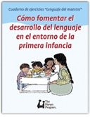 Imagen de archivo de CMO FOMENTAR EL DESARROLLO DEL LENGUAJE EN EL ENTORNO DE LA PRIMERA INFANCIA a la venta por Librerias Prometeo y Proteo