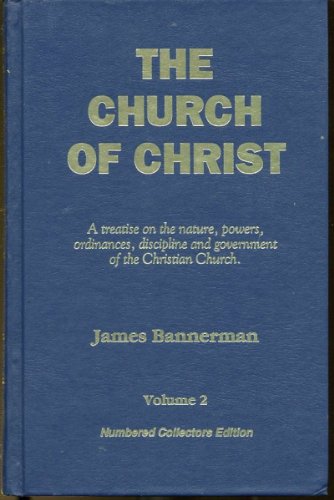 9780921148210: The Church of Christ, A Treatise on the nature, powers, ordinances, discipline and government of the Christian Church, Vols 1 & 2 (2 Volume Set)