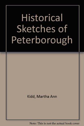 9780921149316: Historical Sketches of Peterborough