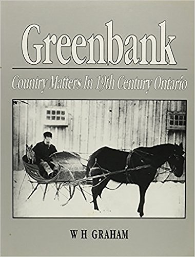 Greenbank : Country Matters in Nineteenth Century Ontario