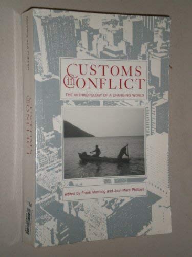 Stock image for Customs in Conflict the Anthropology of a Changing World for sale by Harry Alter