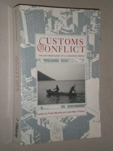 Stock image for Customs in Conflict : The Anthropology of a Changing World for sale by Priceless Books