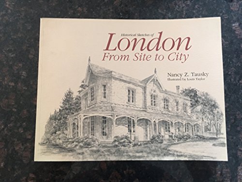 9780921149491: Historical Sketches of London: From Site to City