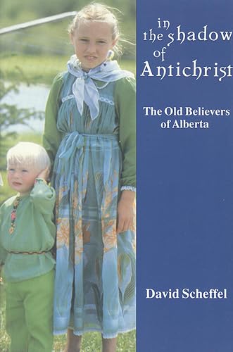 Beispielbild fr In the Shadow of Antichrist: The Old Believers of Alberta (Teaching Culture: UTP Ethnographies for the Classroom) zum Verkauf von Zoom Books Company