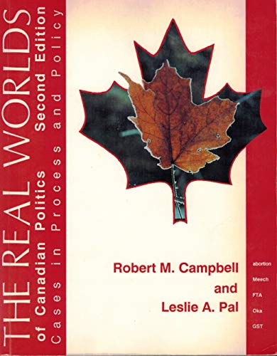 Beispielbild fr The Real Worlds of Canadian Politics zum Verkauf von Better World Books