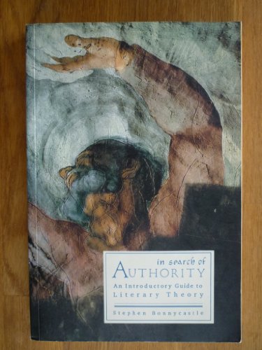 Imagen de archivo de In Search of Authority: An Introductory Guide to Literary Theory a la venta por Eric James