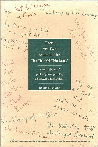 Beispielbild fr There Are Two Errors in the Title of This Book : A Sourcebook of Philosophical Puzzles, Problems and Paradoxes zum Verkauf von Better World Books