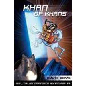 Khan of Khans: An Adventure with Genghis Khan (Milo the Wonderdog Adventures) (9780921156901) by Boyd, David