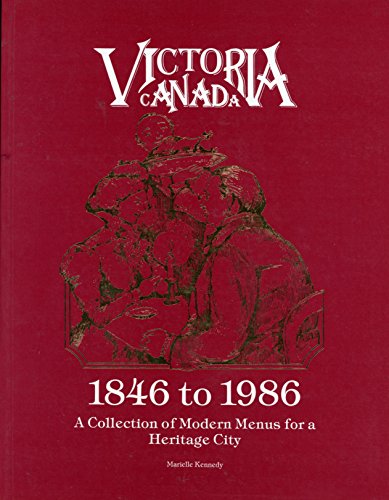 9780921157014: Victoria, Canada, 1846 to 1986: A Collection of Modern Menus for a Heritage City