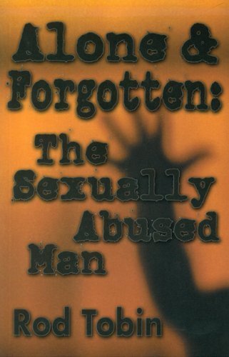 Beispielbild fr Alone and Forgotten Sexually Abused Man zum Verkauf von HPB-Movies