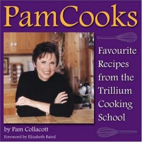 Stock image for PamCooks : Favourite Recipes from the Trillium School for sale by Better World Books