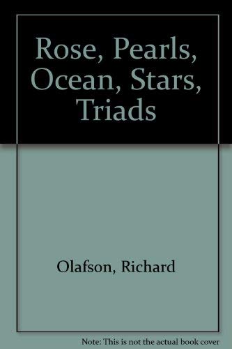 Roses. Pearls. Ocean. Stars. Triads. (9780921215110) by Olafson, Richard