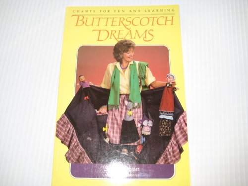 Imagen de archivo de Butterscotch Dreams: Chants for Fun and Learning a la venta por Bay Used Books